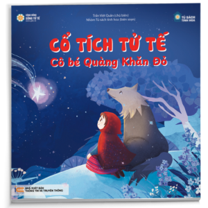 Vườn Cổ Tích Sống Tử Tế - Cô Bé Quàng Khăn Đỏ