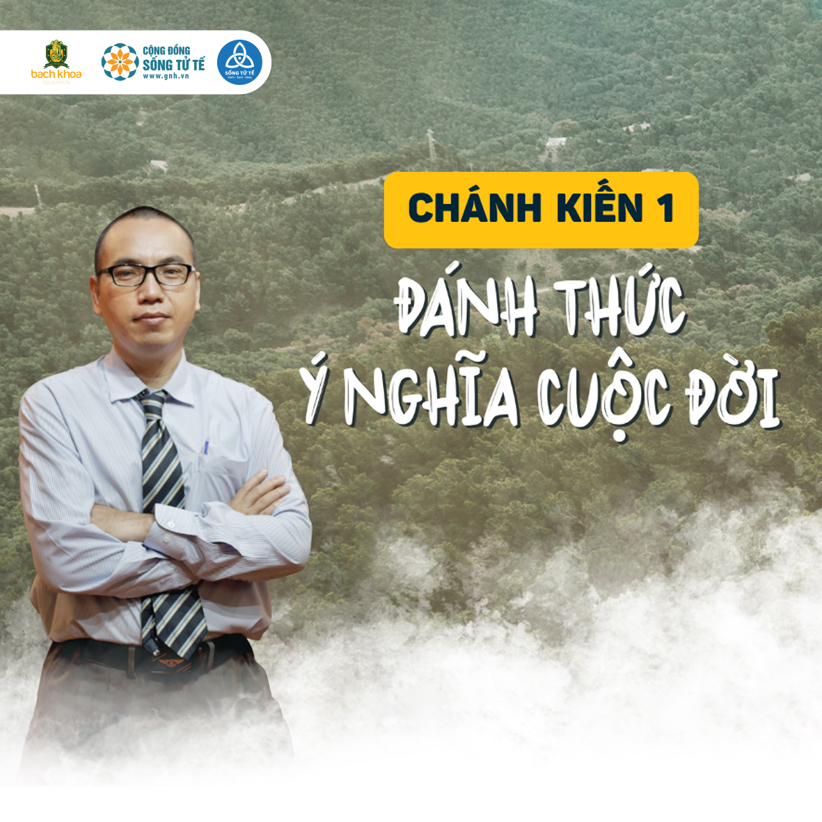 Chánh Kiến 1 - Đánh Thức Ý Nghĩa Cuộc Đời