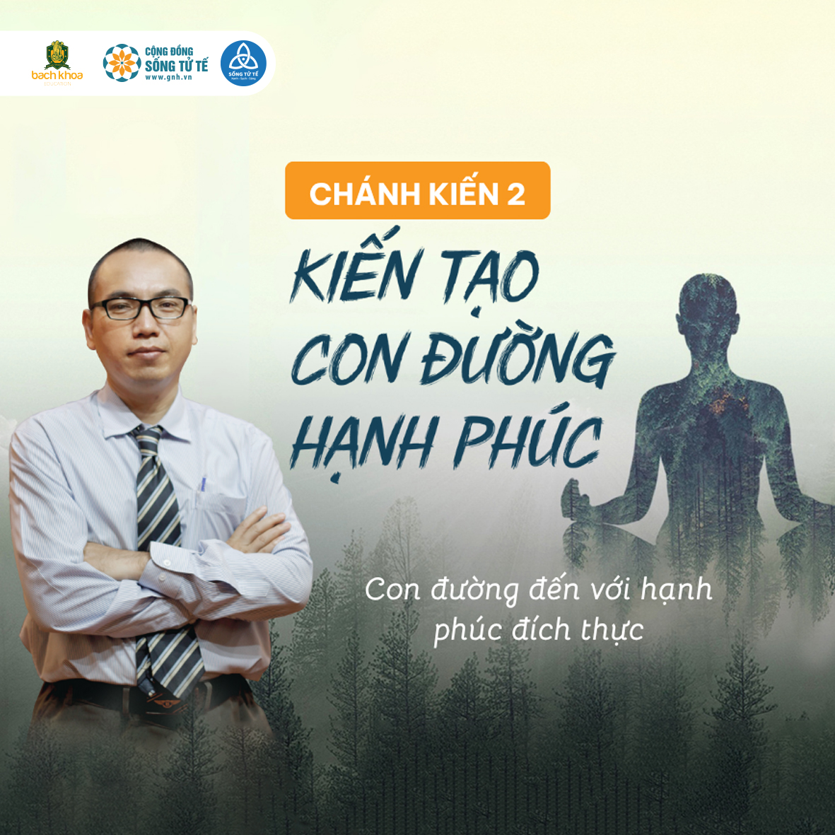 Chánh Kiến 2 - Kiến Tạo Con Đường Hạnh Phúc
